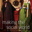 Making the Social World: The Structure of Human Civilization