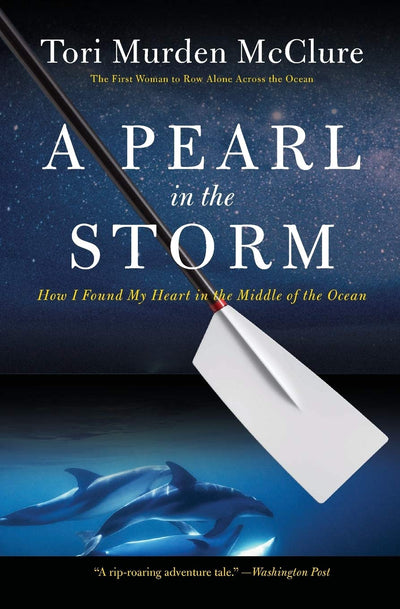 A Pearl in the Storm: How I Found My Heart in the Middle of the Ocean - The First Woman to Row Solo Across the Atlantic