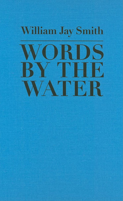 Words by the Water (Johns Hopkins: Poetry and Fiction)