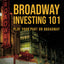 Broadway Investing 101: How to Make Theater and Yes, Even Make Money