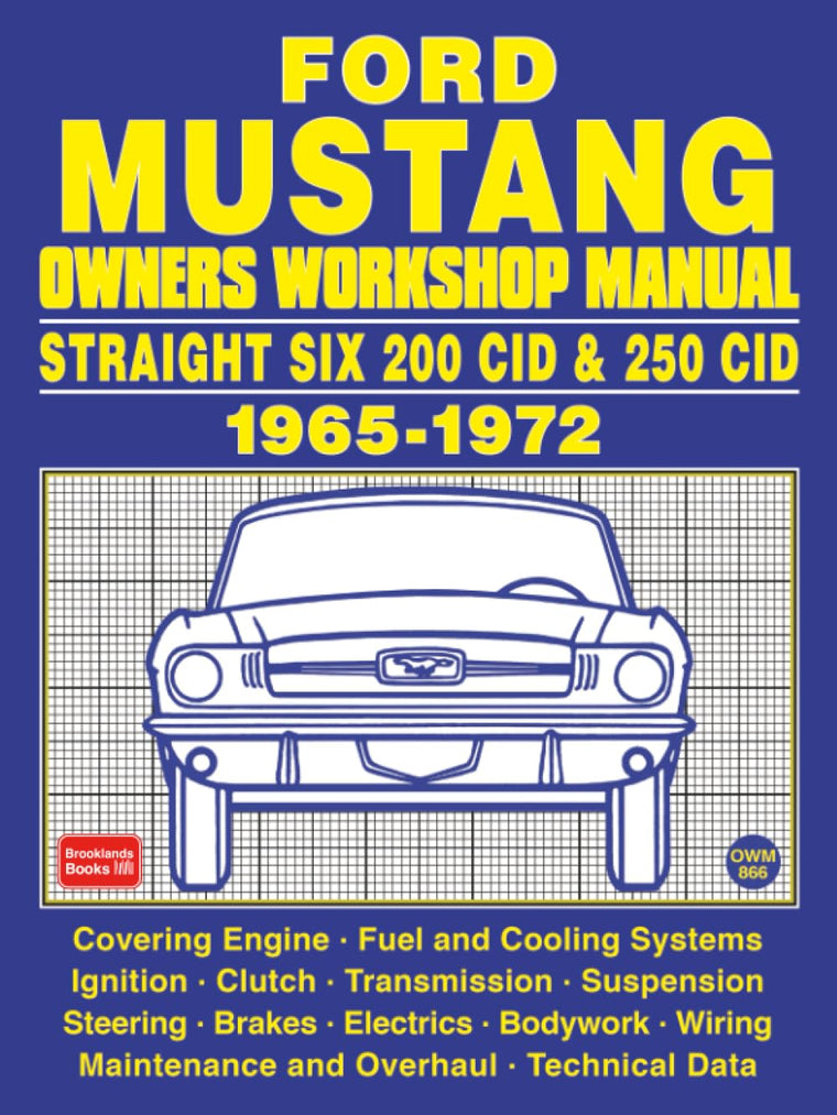 Ford Mustang Owners Workshop Manual Straight Six 200 CID & 250 CID 1965-1972