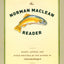 The Norman Maclean Reader