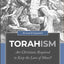 Torahism: Are Christians Required to Keep the Law of Moses?