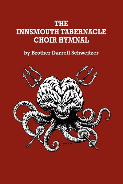 The Innsmouth Tabernacle Choir Hymnal: With an Introduction by Rev. J. Apocalypse Gibber, Jr.