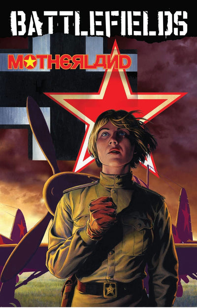 Garth Ennis' Battlefields Volume 6: Motherland (GARTH ENNIS BATTLEFIELDS TP)
