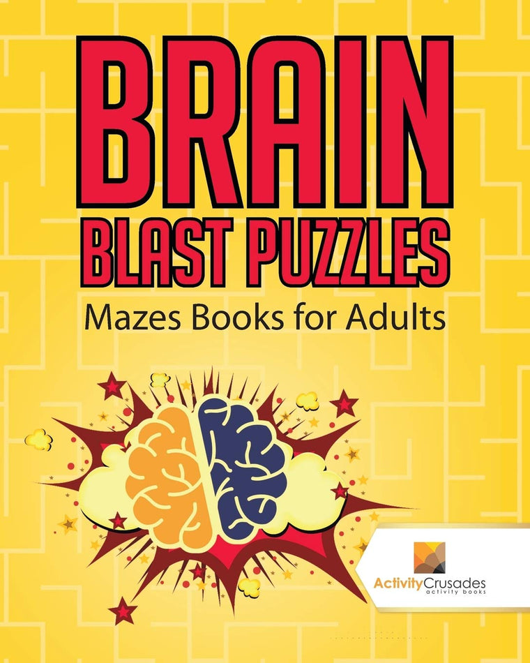 Brain Blast Puzzles : Mazes Books for Adults