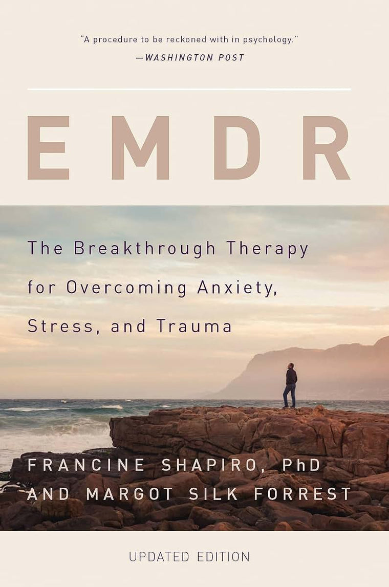 EMDR: The Breakthrough Therapy for Overcoming Anxiety, Stres
