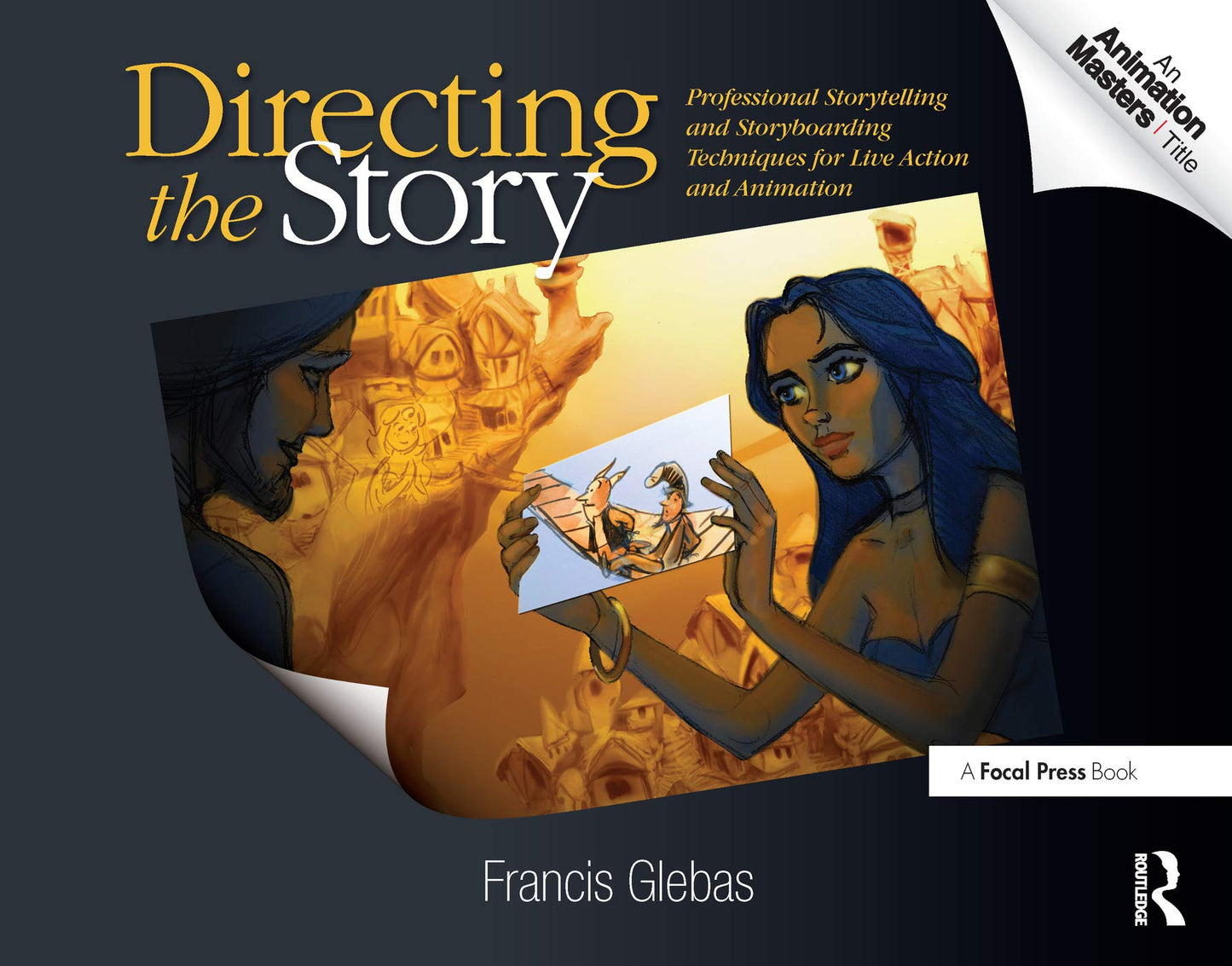 Directing the Story: Professional Storytelling and Storyboar