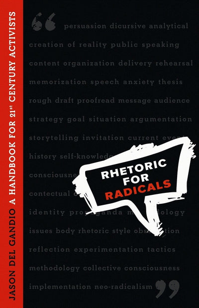 Rhetoric for Radicals: A Handbook for Twenty-First Century Activists