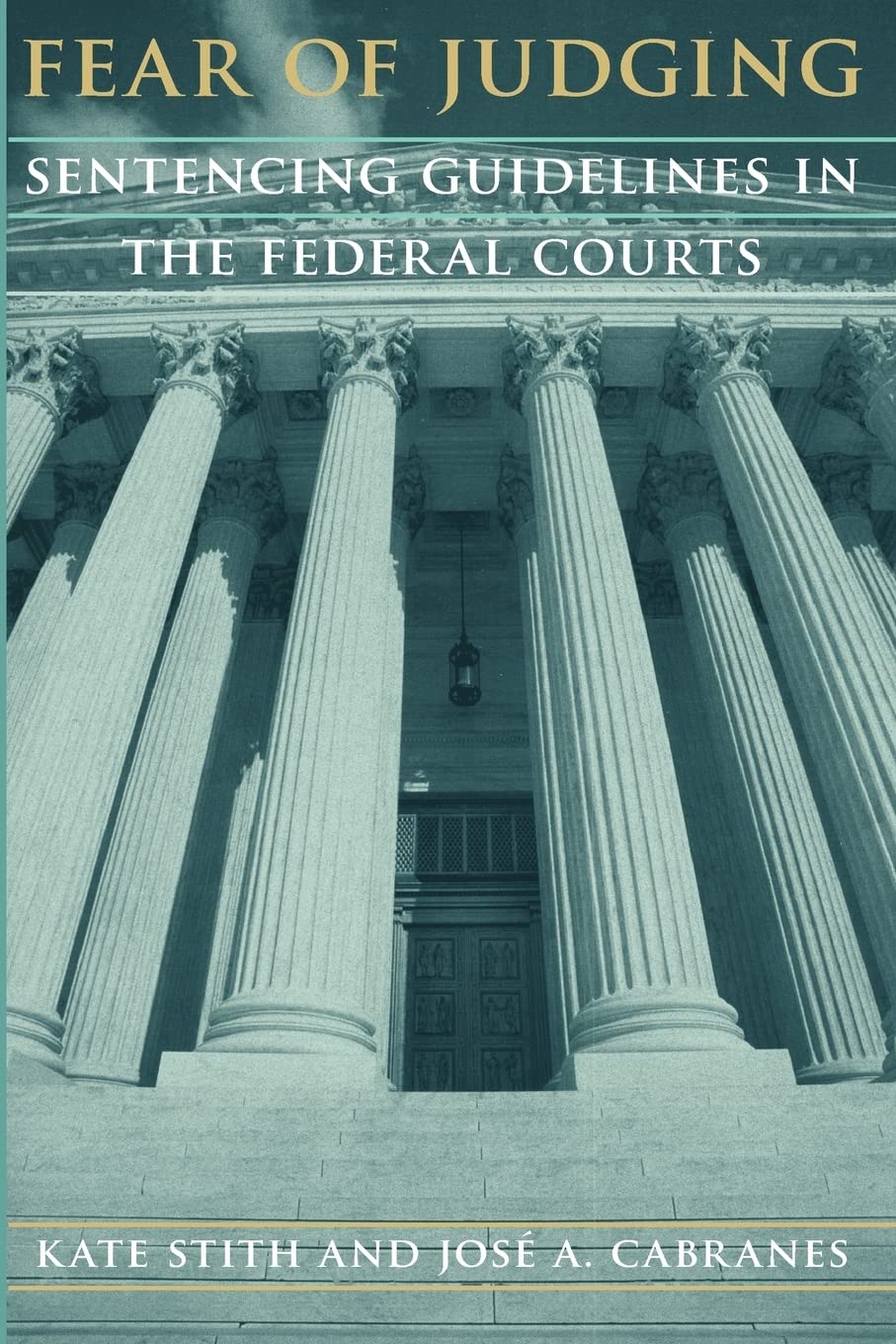 Fear of Judging: Sentencing Guidelines in the Federal Courts (Chicago Series on Sexuality, History)