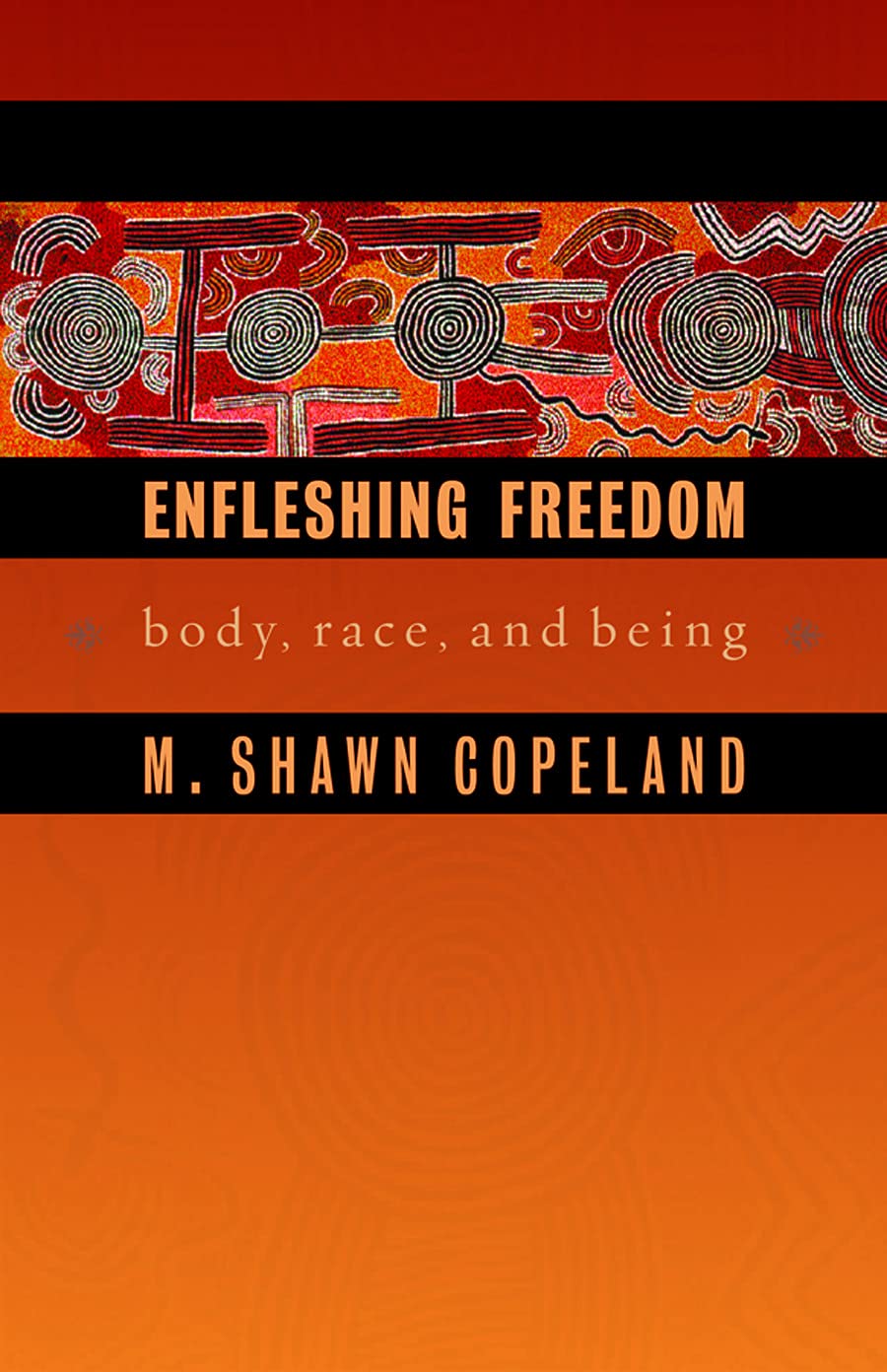 Enfleshing Freedom: Body, Race, and Being (Innovations, African American Religious Thought)