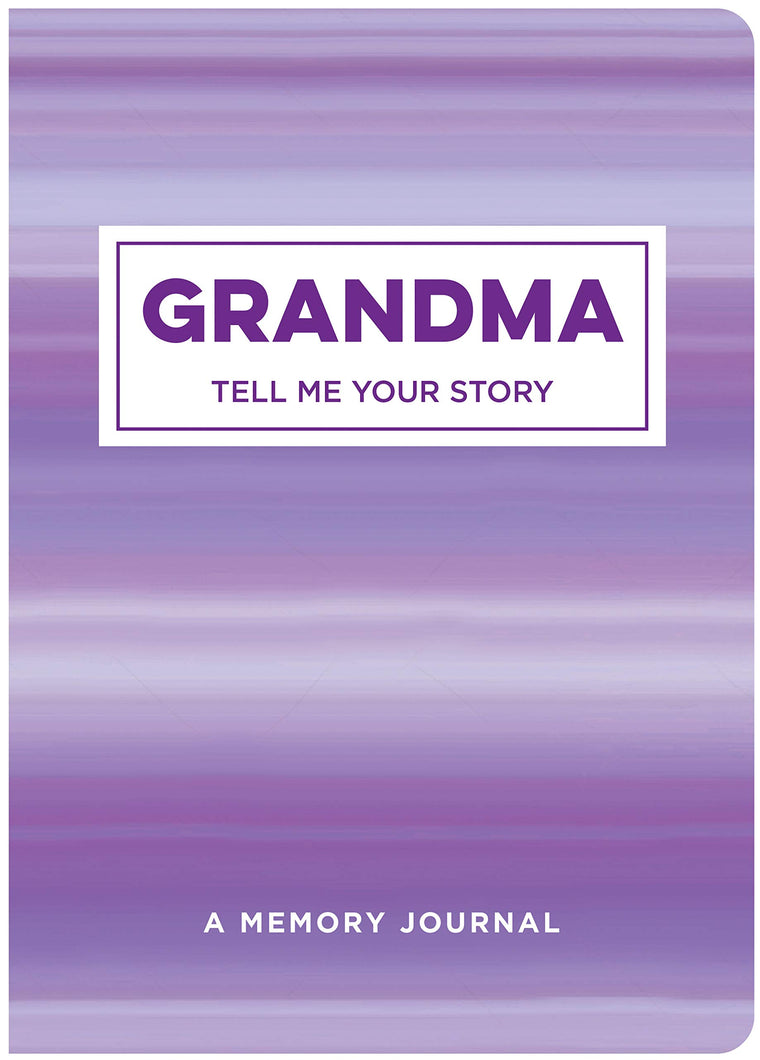 Grandma Tell Me Your Story: A Memory Journal
