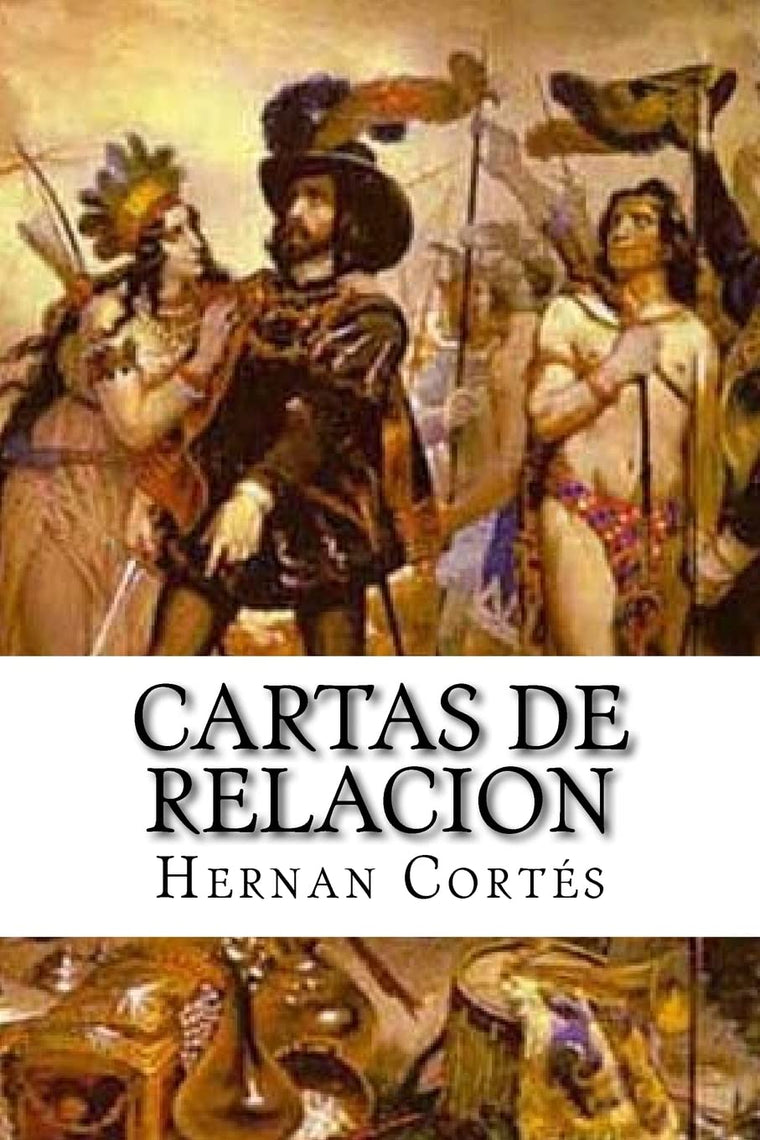 Cartas de relacion (Spanish Edition)