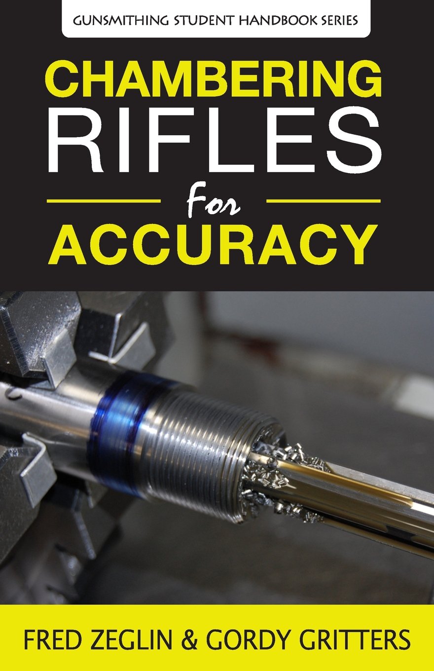 Chambering Rifles for Accuracy (Gunsmithing Student Handbook