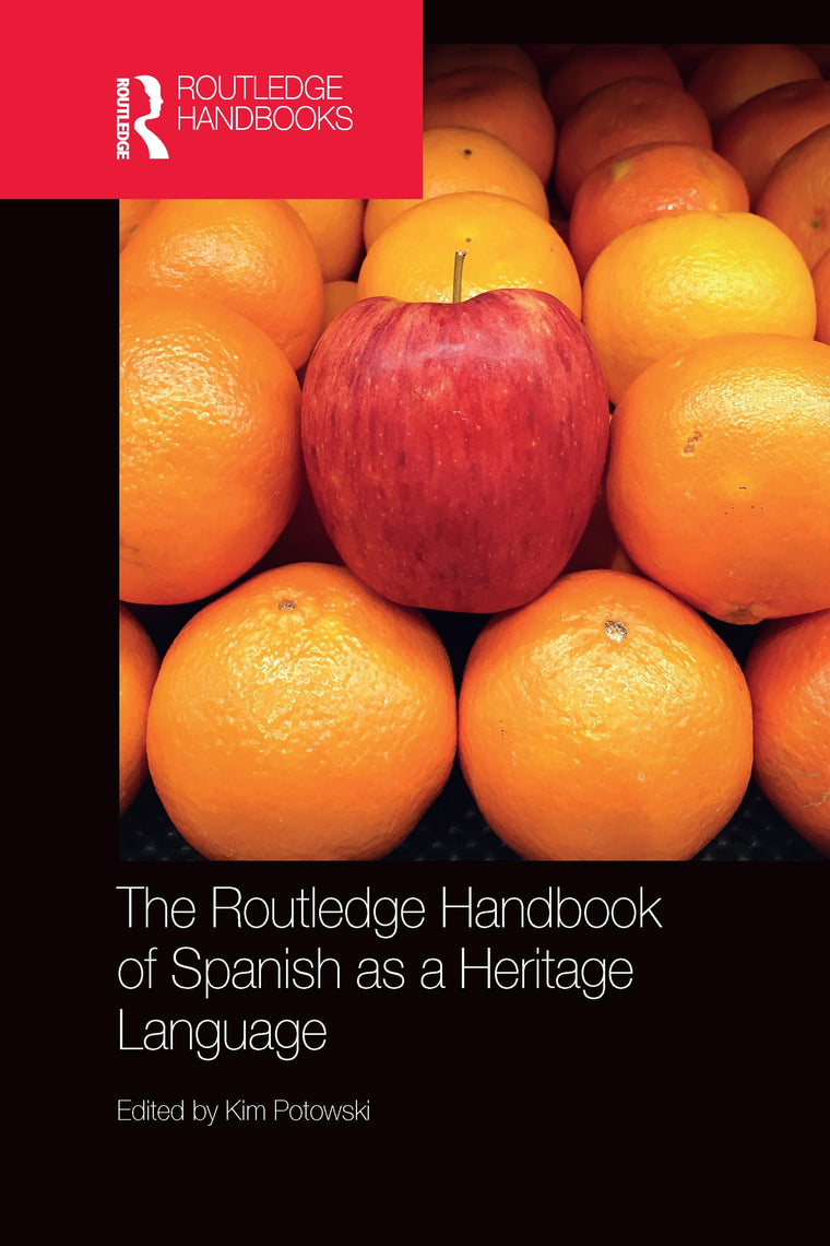 The Routledge Handbook of Spanish as a Heritage Language (Routledge Spanish Language Handbooks)