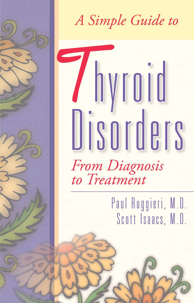 A Simple Guide to Thyroid Disorders: From Diagnosis to Treat