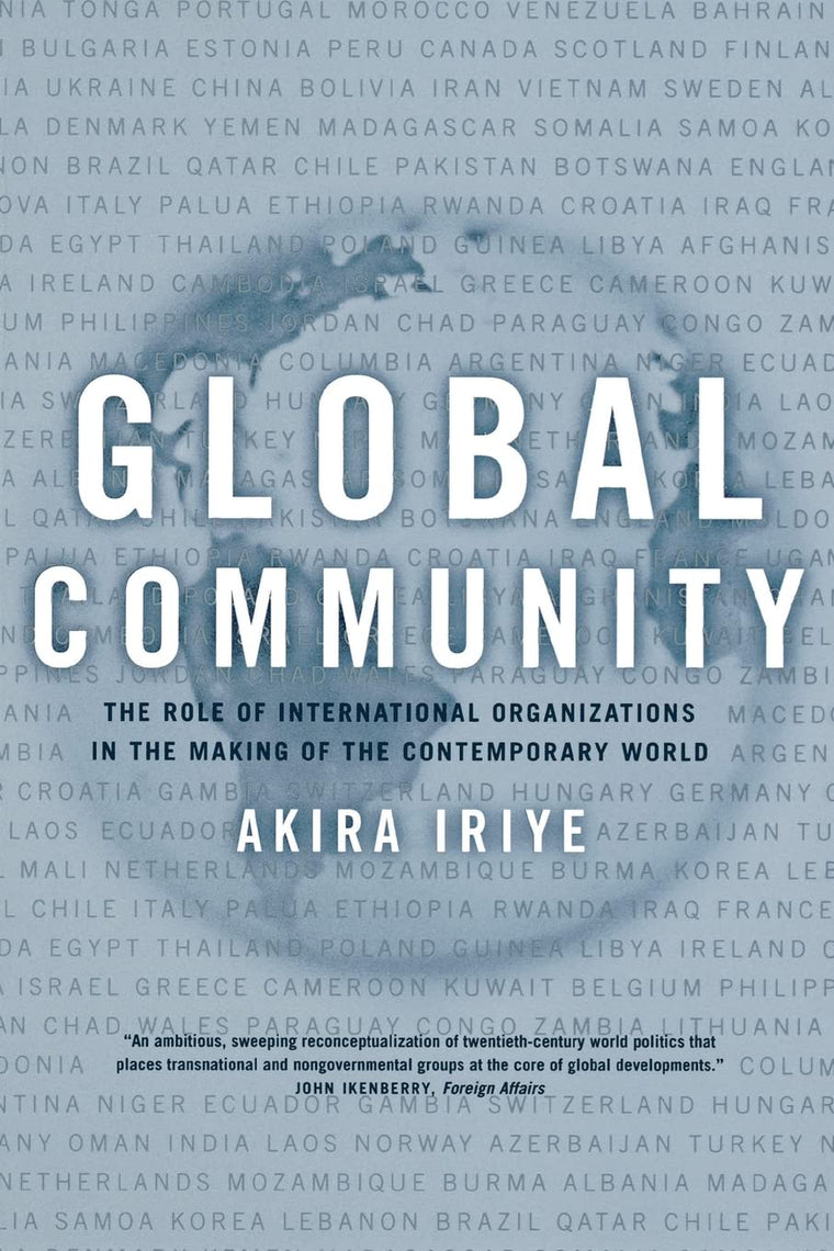 Global Community: The Role of International Organizations in the Making of the Contemporary World