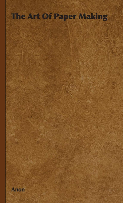 The Art Of Paper Making