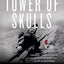 Tower of Skulls: A History of the Asia-Pacific War: July 1937-May 1942