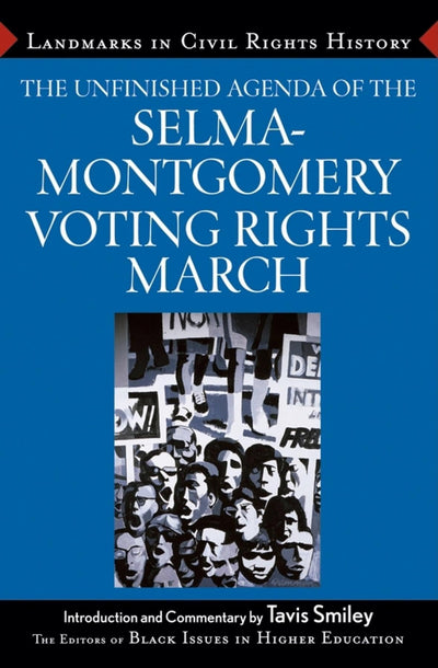 The Unfinished Agenda of the Selma-Montgomery Voting Rights March (Landmarks in Civil Rights History)