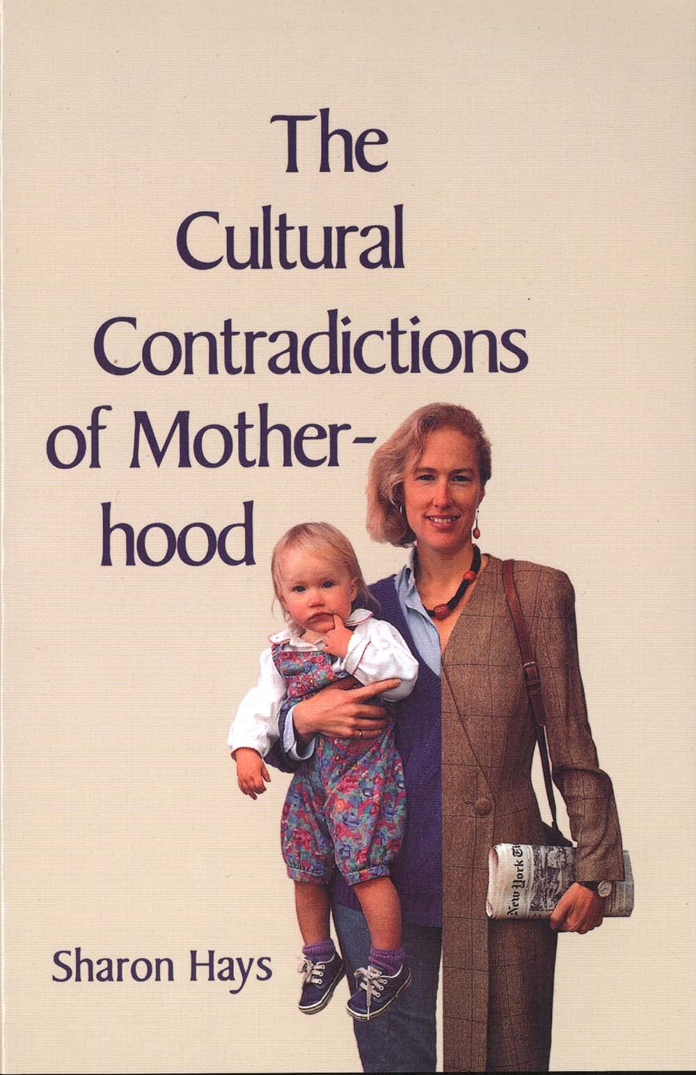 The Cultural Contradictions of Motherhood by Sharon Hays