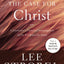 The Case for Christ: A Journalist's Personal Investigation of the Evidence for Jesus (Case for ... Series)