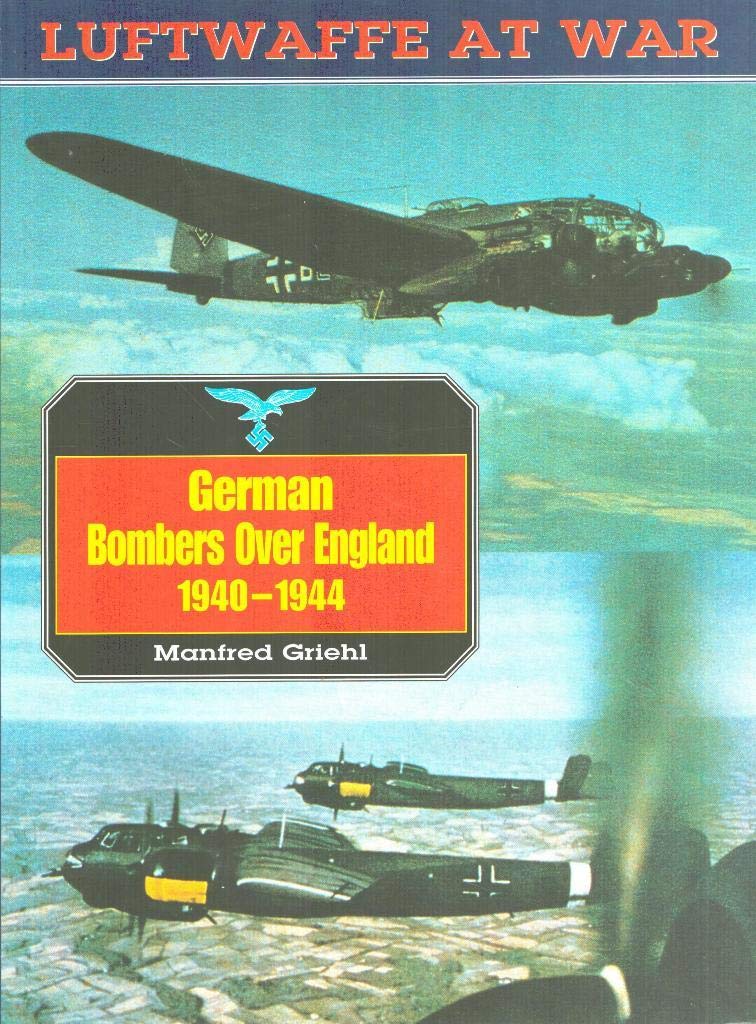 German Bombers Over England, 1940-44 (Luftwaffe At War)