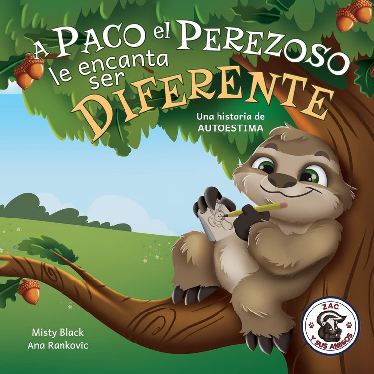 A Paco el Perezoso le encanta ser diferente: Una historia de autoestima, para ni?os de edades 3-8. Sloan the Sloth Loves Being Different (Spanish Edition) (Zac y sus amigos)