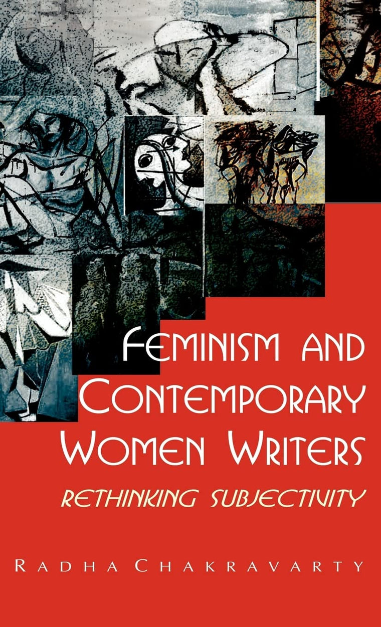 Feminism and Contemporary Women Writers: Rethinking Subjectivity