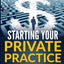 Starting Your Private Practice: A step-by-step guide for mental health counselors