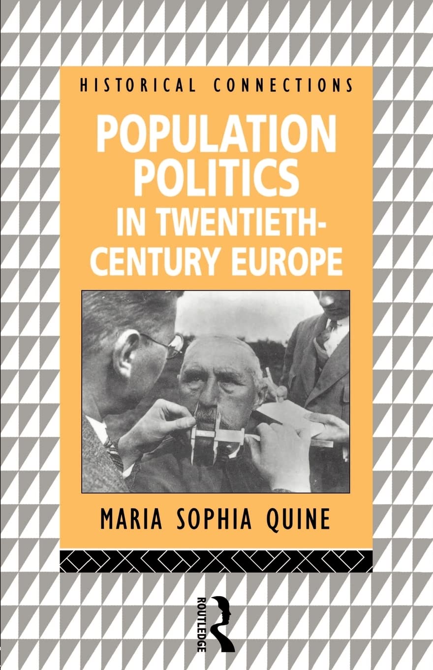 Population Politics in Twentieth Century Europe: Fascist Dictatorships and Liberal Democracies (Historical Connections)