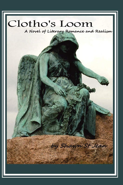 Clotho's Loom: A Novel of Literary Romance and Realism