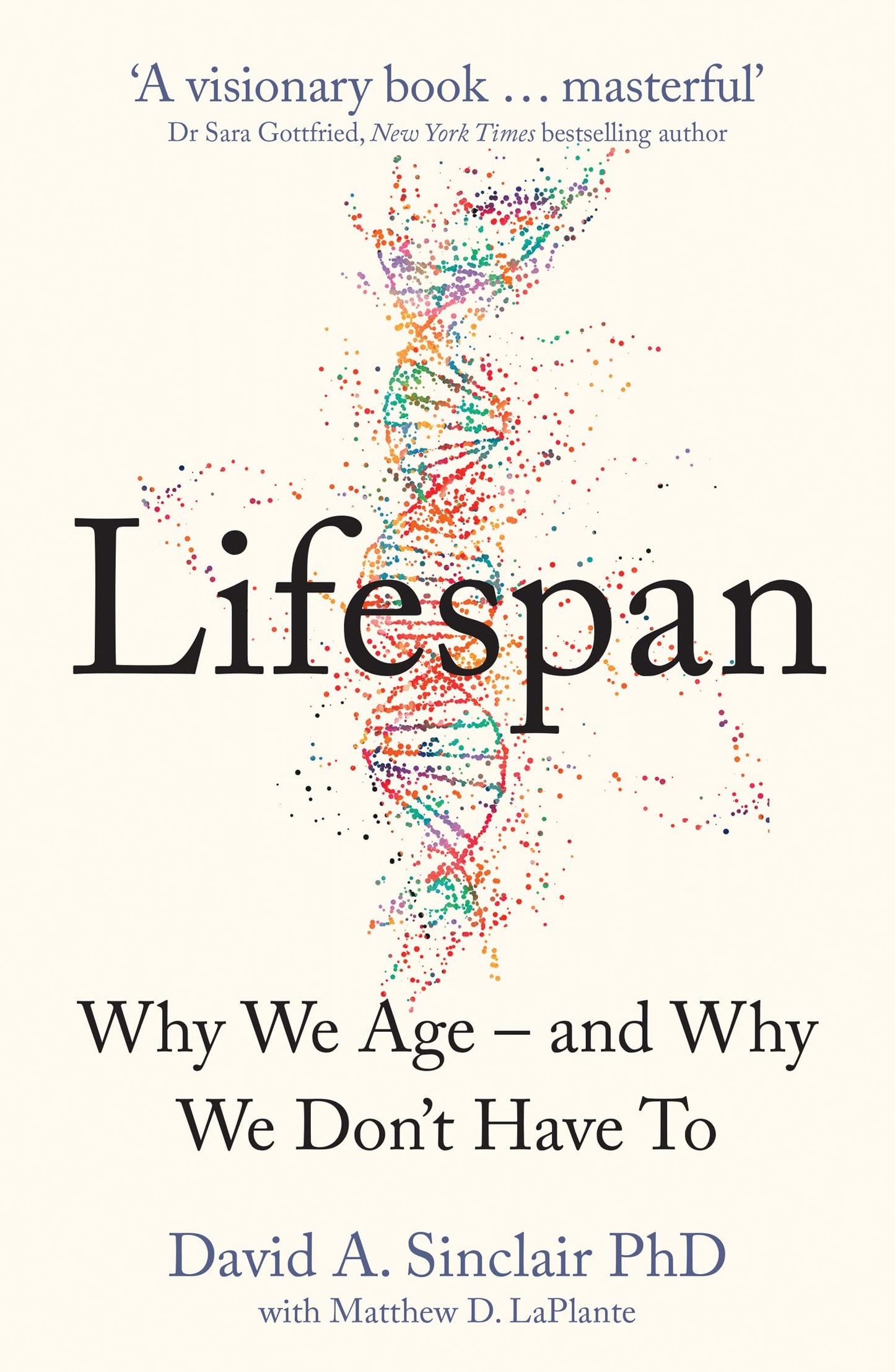 Lifespan: Why We Age - and Why We Dont Have To