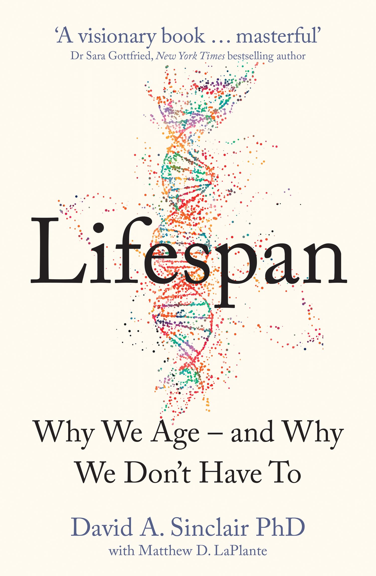 Lifespan: Why We Age - and Why We Dont Have To