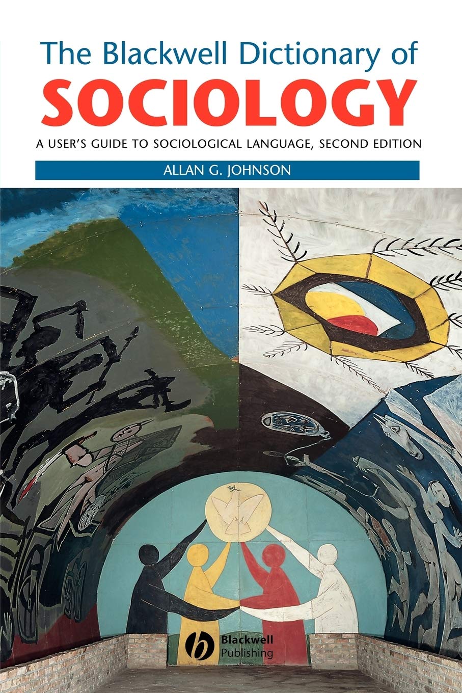 The Blackwell Dictionary of Sociology: A User's Guide to Sociological Language