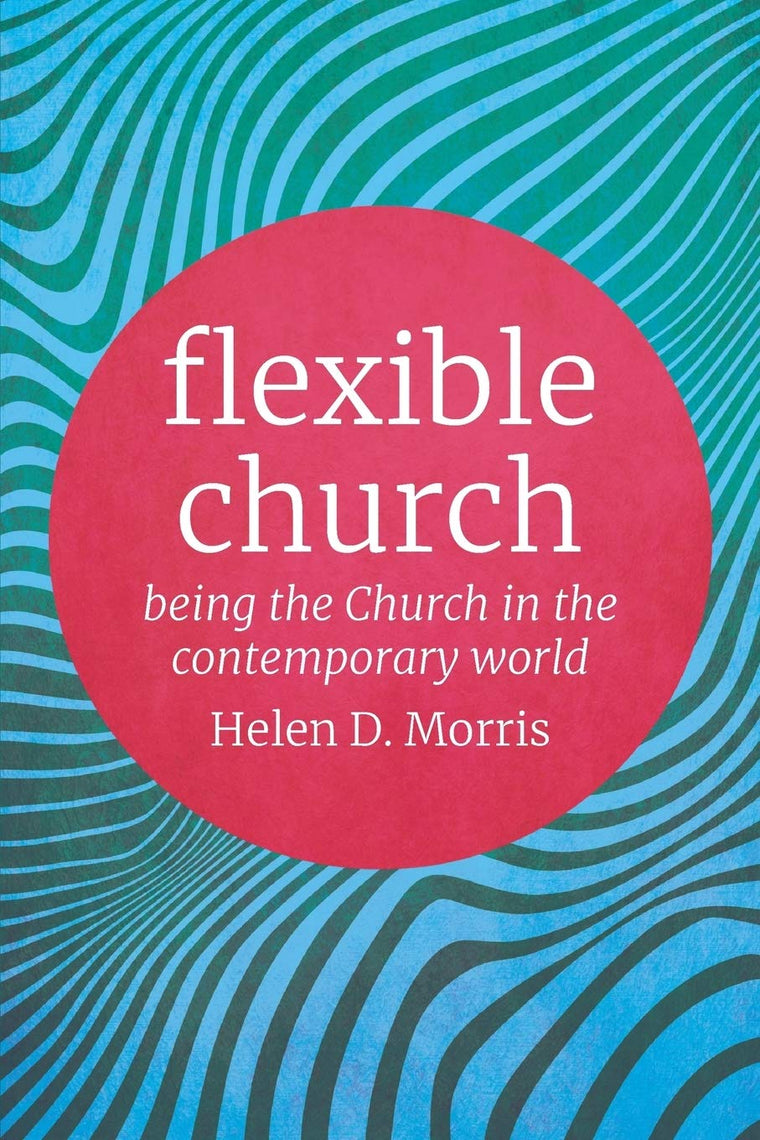 Flexible Church: Being the Church in the Contemporary World