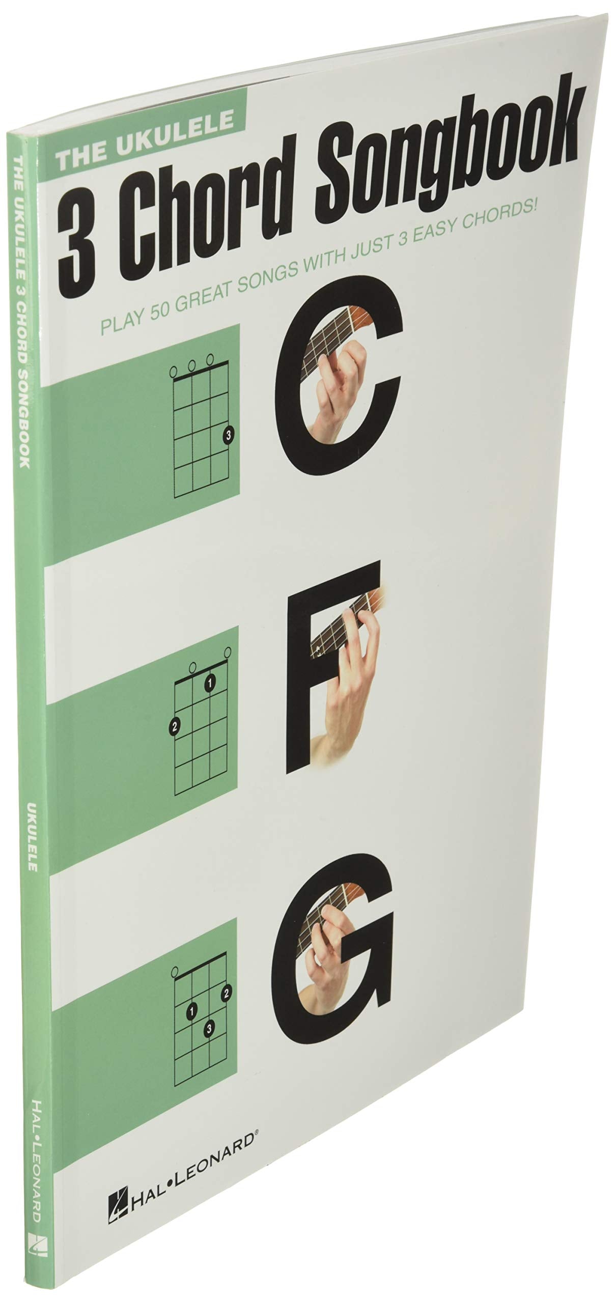 The Ukulele 3 Chord Songbook: Play 50 Great Songs with Just 3 Easy Chords!