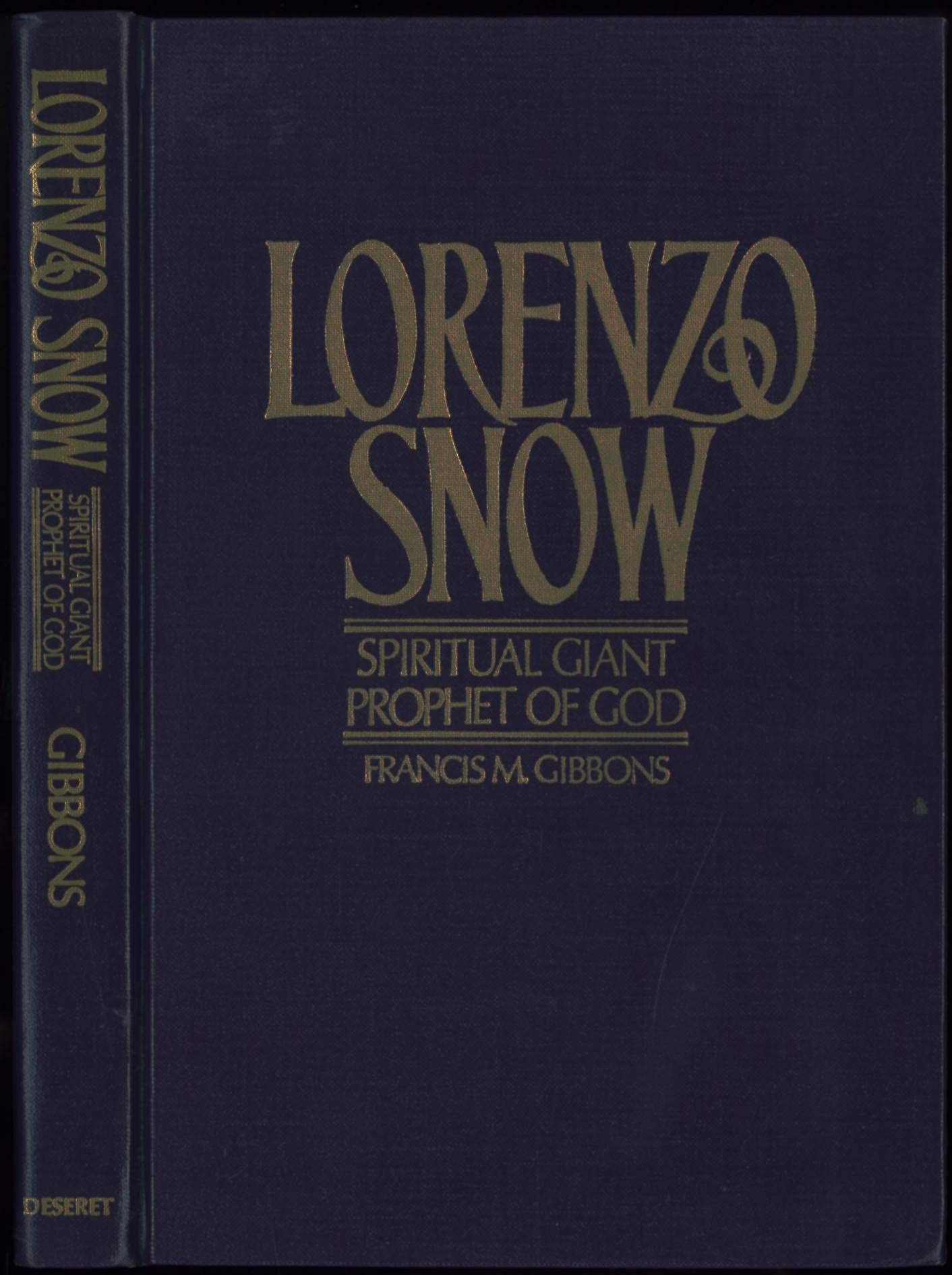 Lorenzo Snow: Spiritual giant, prophet of God