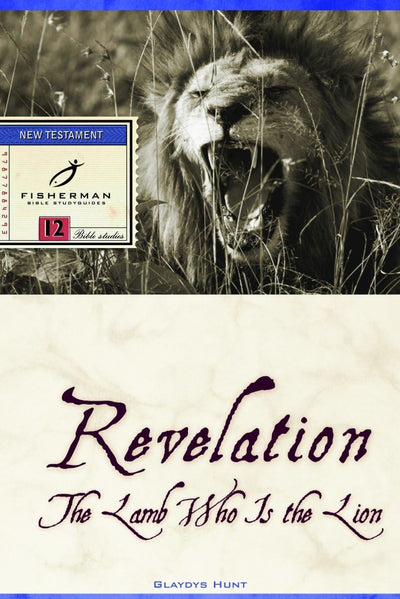 Revelation: The Lamb Who Is the Lion (Fisherman Bible Studyguide Series)