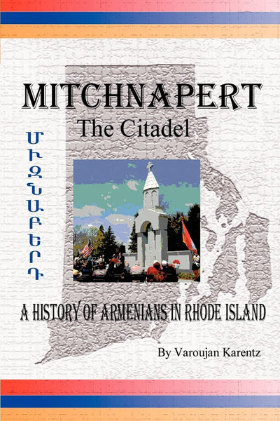 MITCHNAPERTThe Citadel: A History of Armenians in Rhode Island