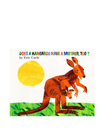 Does a Kangaroo Have a Mother, Too?: Explore the Love Between Mothers and Babies in a Charmingly Illustrated Story this Mother's Day