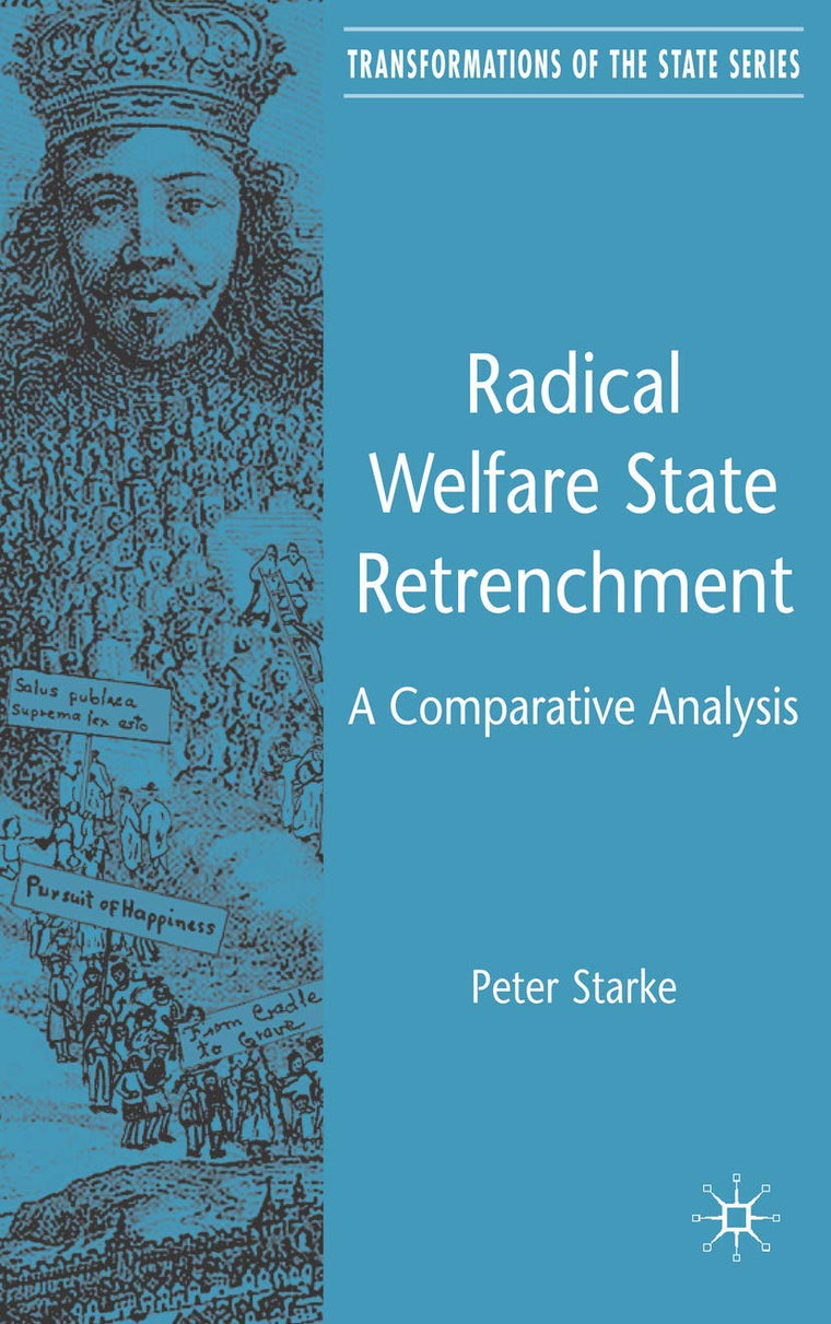 Radical Welfare State Retrenchment in Comparative Perspective (Transformations of the State)