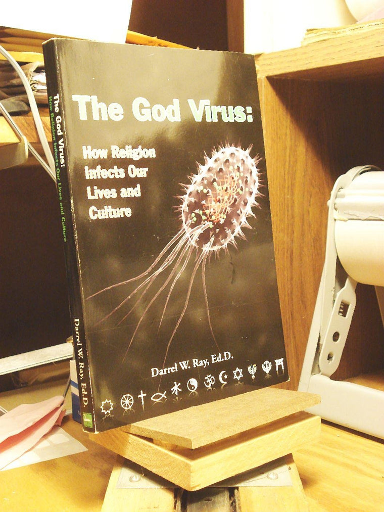 The God Virus: How Religion Infects Our Lives and Culture