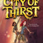 City of Thirst (The Map to Everywhere, 2)