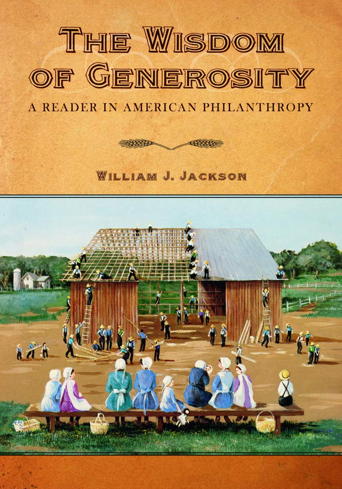 The Wisdom of Generosity: A Reader in American Philanthropy
