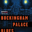 BUCKINGHAM PALACE BLUES (Inspector Carlyle Mysteries)