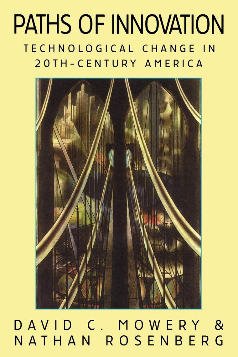 Paths of Innovation: Technological Change in 20th-Century Am