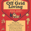 Off Grid Living 2022-2023: Step-By-Step Back to Basics Guide To Become Completely Self Sufficient in 30 Days With the Most Up-To-Date Information (Self Sufficient Survival)