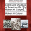 Lights and Shadows of American Life / [By Robert H. Collyer].