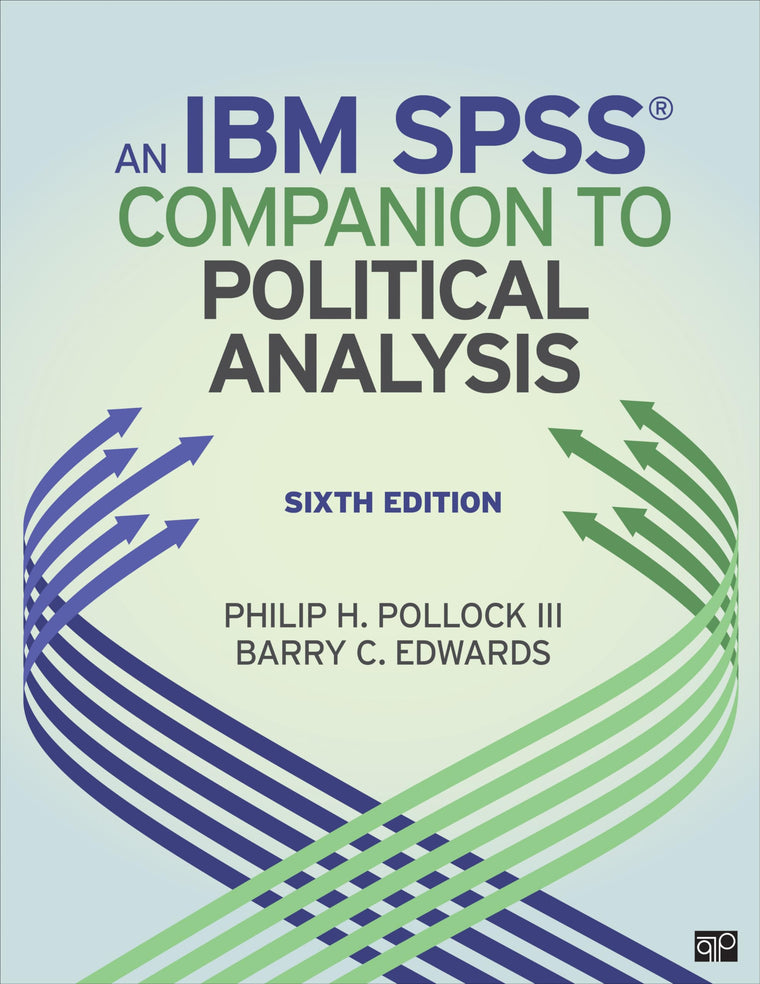 An IBM SPSS Companion to Political Analysis